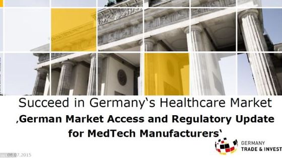 Webinar Series 2015: Succeed in Germany's Healthcare Market "Market Access and Regulatory Update for Medical Device Manufacturers"